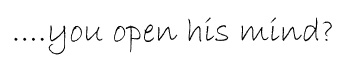 Open your mind!